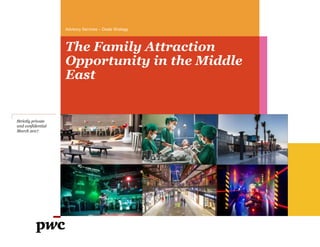 The Family Attraction
Opportunity in the Middle
East
Strictly private
and confidential
March 2017
Advisory Services – Deals Strategy
 