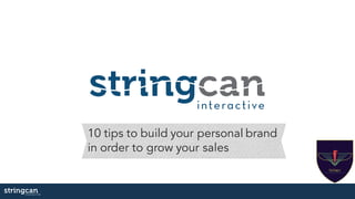 10 tips to build your personal brand
in order to grow your sales
 