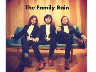 The Family Rain 
 