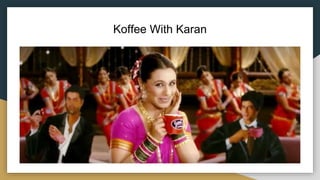 Koffee With Karan
 