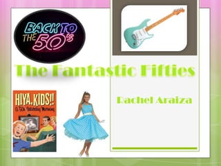 Rachel Araiza The Fantastic Fifties 