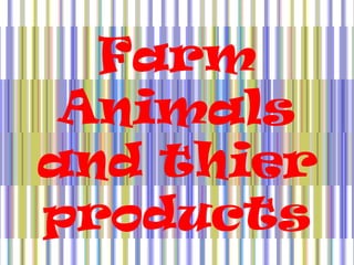 FarmAnimals and thierproducts 