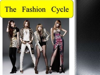 The Fashion Cycle
 