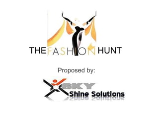 Proposed by: THE  HUNT 