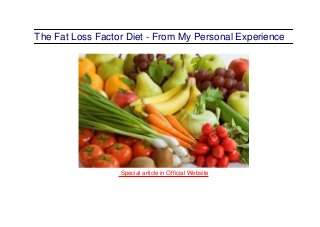 The Fat Loss Factor Diet - From My Personal Experience
.Special article in Official Website
 