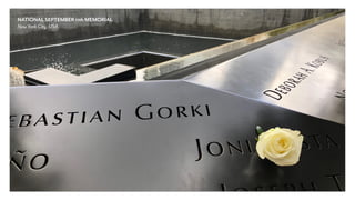 NATIONAL SEPTEMBER 11th MEMORIAL
New York City, USA
 