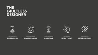 LESS CONFUSION IS
MORE FOCUS
LESS INFORMATION IS
MORE MEANING
LESS FRUSTRATION IS
MORE TIME
LESS ERRORS IS
MORE TRUST
LESS NONSENSE IS
MORE EMOTION
 