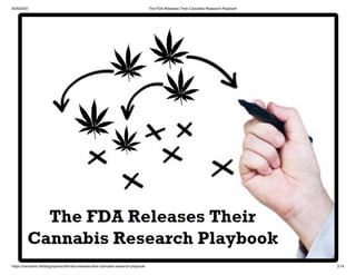 8/26/2020 The FDA Releases Their Cannabis Research Playbook
https://cannabis.net/blog/opinion/the-fda-releases-their-cannabis-research-playbook 2/14
 