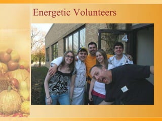 Energetic Volunteers 