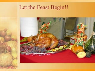 Let the Feast Begin!! 