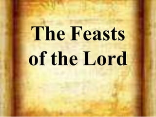 The Feasts
of the Lord
 