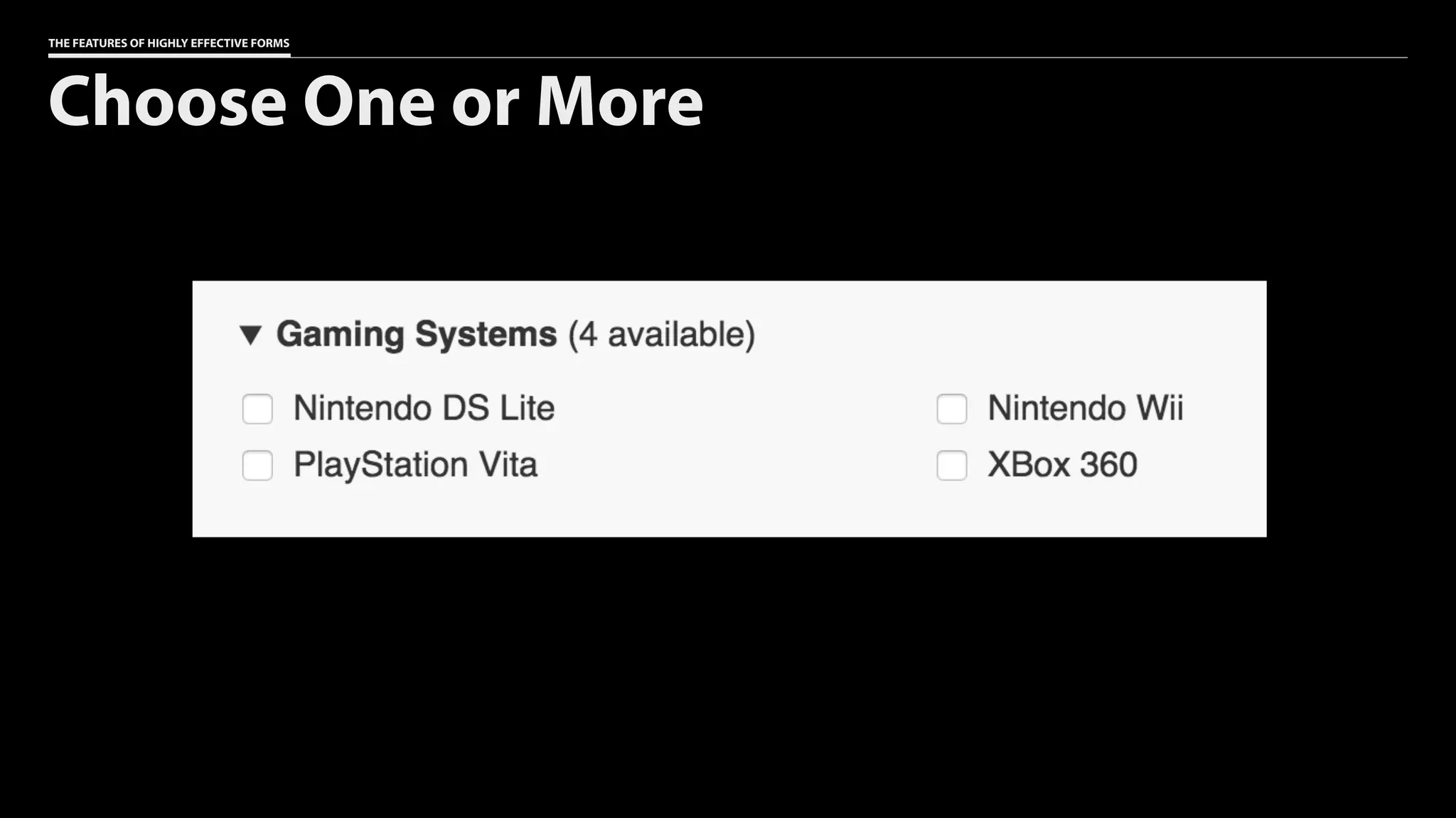 THE FEATURES OF HIGHLY EFFECTIVE FORMS
Choose One or More
 