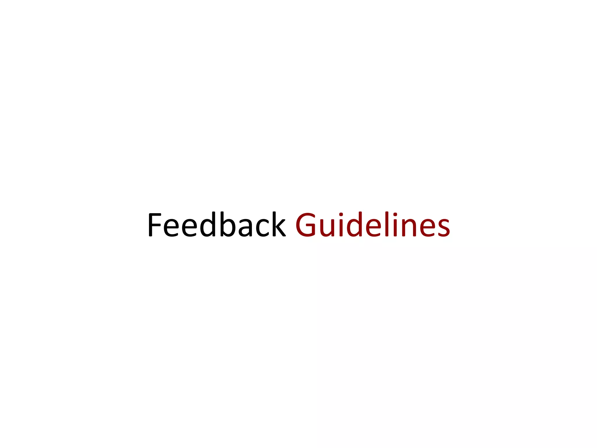 Feedback Guidelines
 