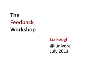Liz Keogh
@lunivore
July 2011
 