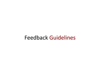 Feedback Guidelines
 