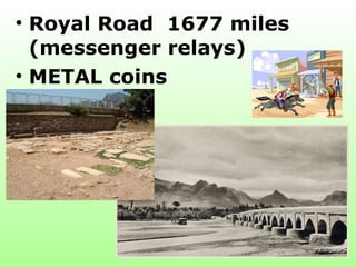 Royal Road  1677 miles (messenger relays) METAL coins 