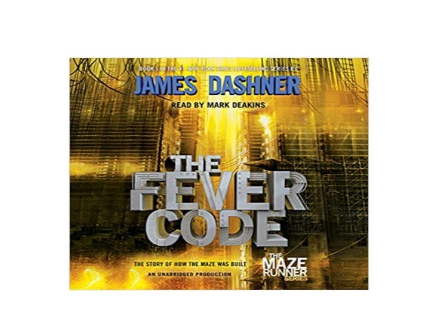 Ebook Library The Fever Code Maze Runner Book Five Prequel The Maze