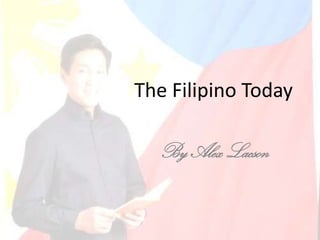 The Filipino Today By Alex Lacson 