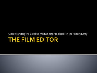 Understanding the Creative Media Sector Job Roles in the Film Industry
 