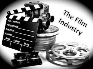 The Film Industry

 