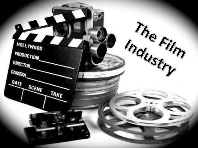 The Movie Industry Hollywood And The Film