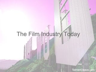 The Film Industry Today 