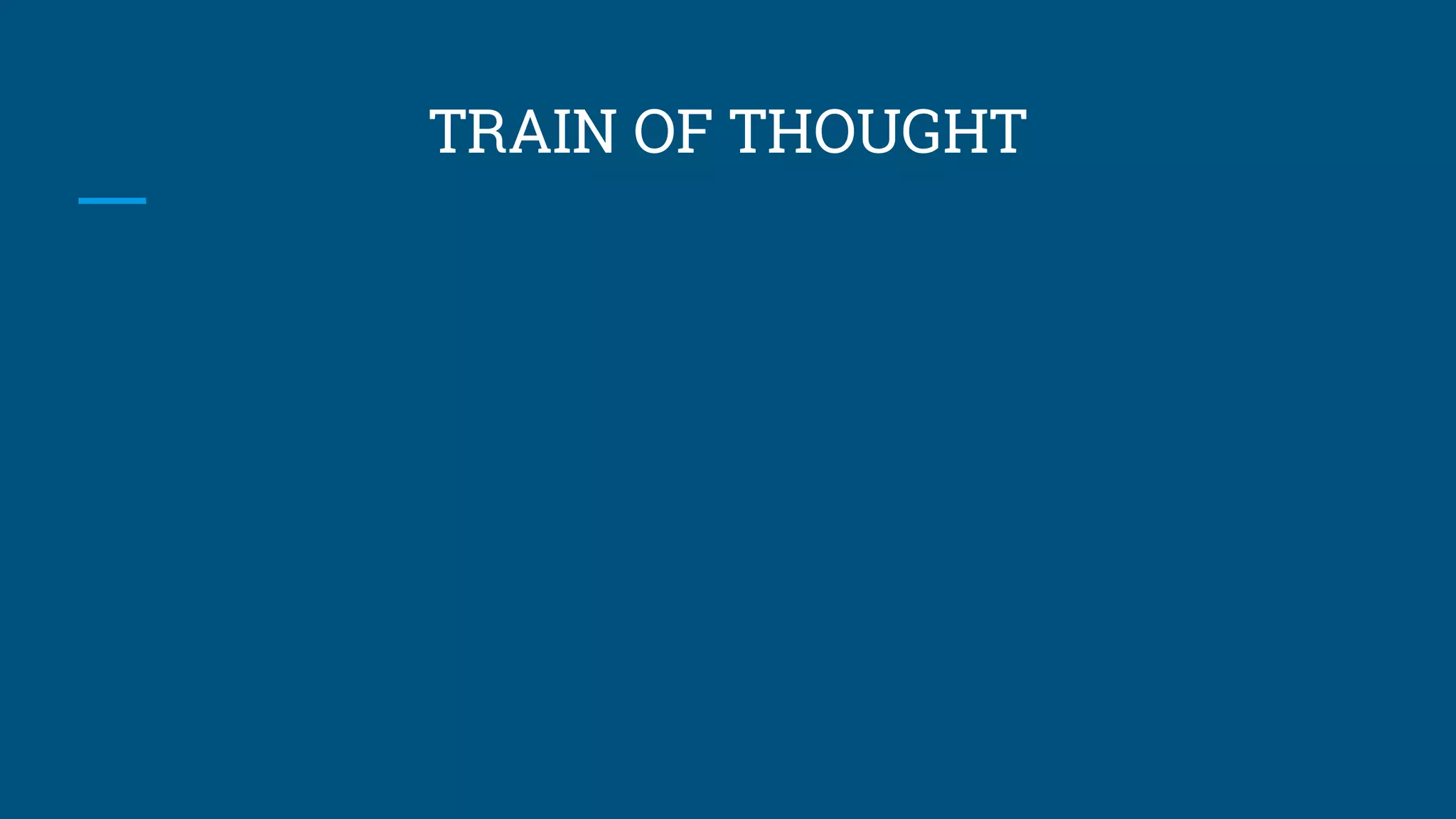 TRAIN OF THOUGHT
 