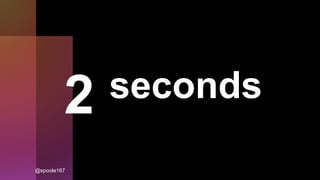 2 seconds
@spoole167
 