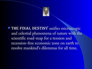 ElaboratedElaborated ELEvATor pITcHELEvATor pITcH
?When debt-crisis terrorizes world, Buddha
becomes visible in the Vedic Forest with Two
poINT SoLuTIoN to travel into future
 