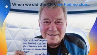 When we did the CFP, we had no clue...
 