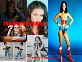 The Final Girl Theory

By Priscilla Amponsah

 