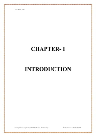 Asian Paints, India




                              CHAPTER- I


                      INTRODUCTION




Investigated and compiled by: Shaikh Reeha Vasi, Published by:   Publications on: March 28, 2010
 