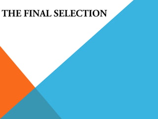 The final selection