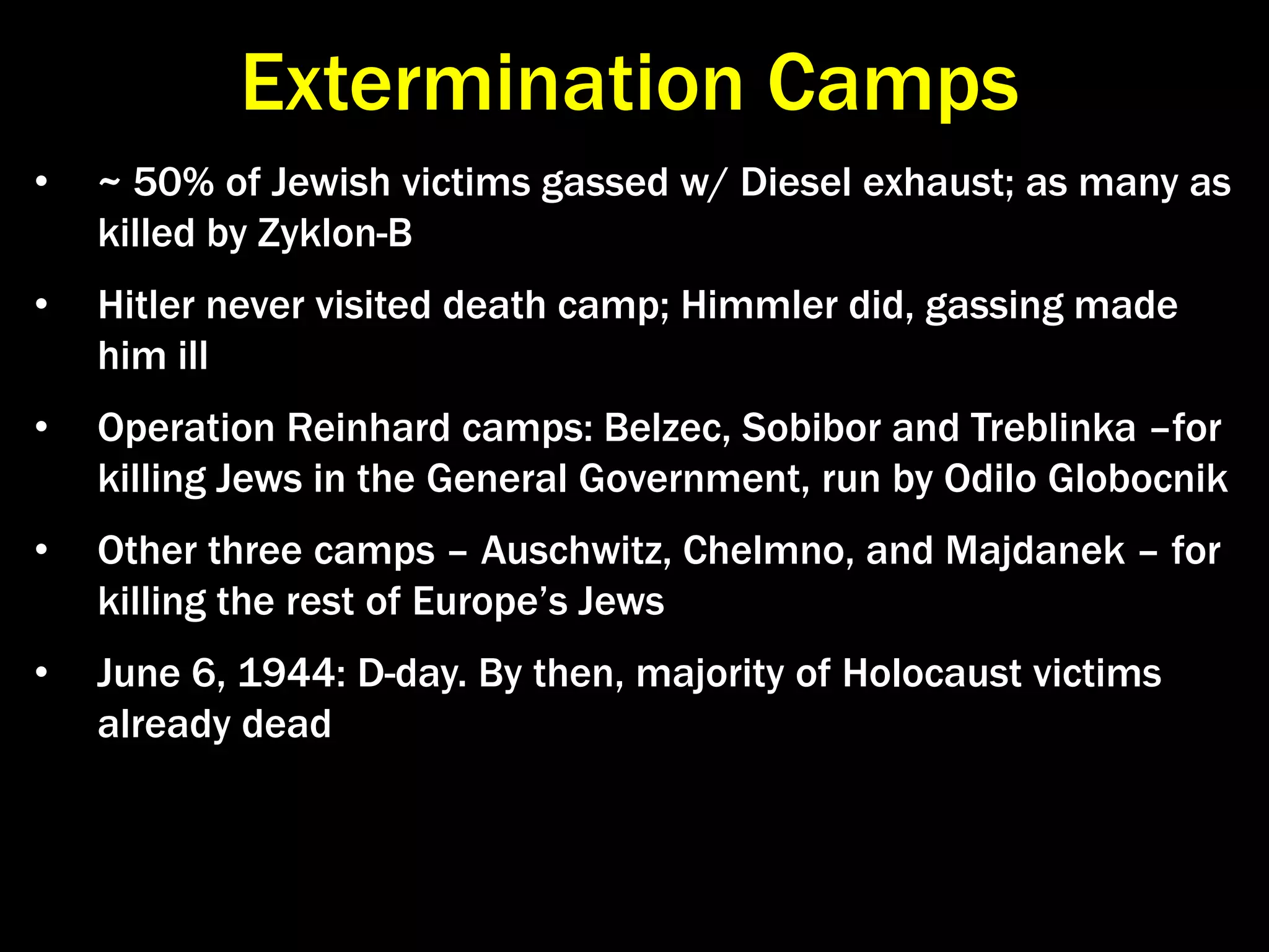 Purposes: labor camps, POW camps, transit camps, extermination camps.