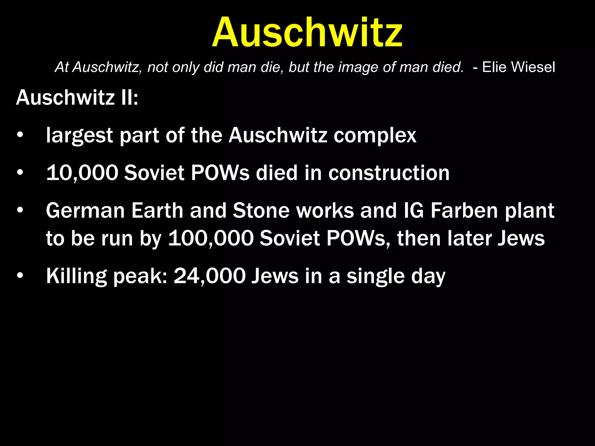 Other three camps – Auschwitz, Chelmno, and Majdanek – for killing the rest of Europe’s Jews