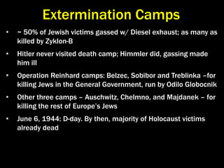 Purposes: labor camps, POW camps, transit camps, extermination camps.
