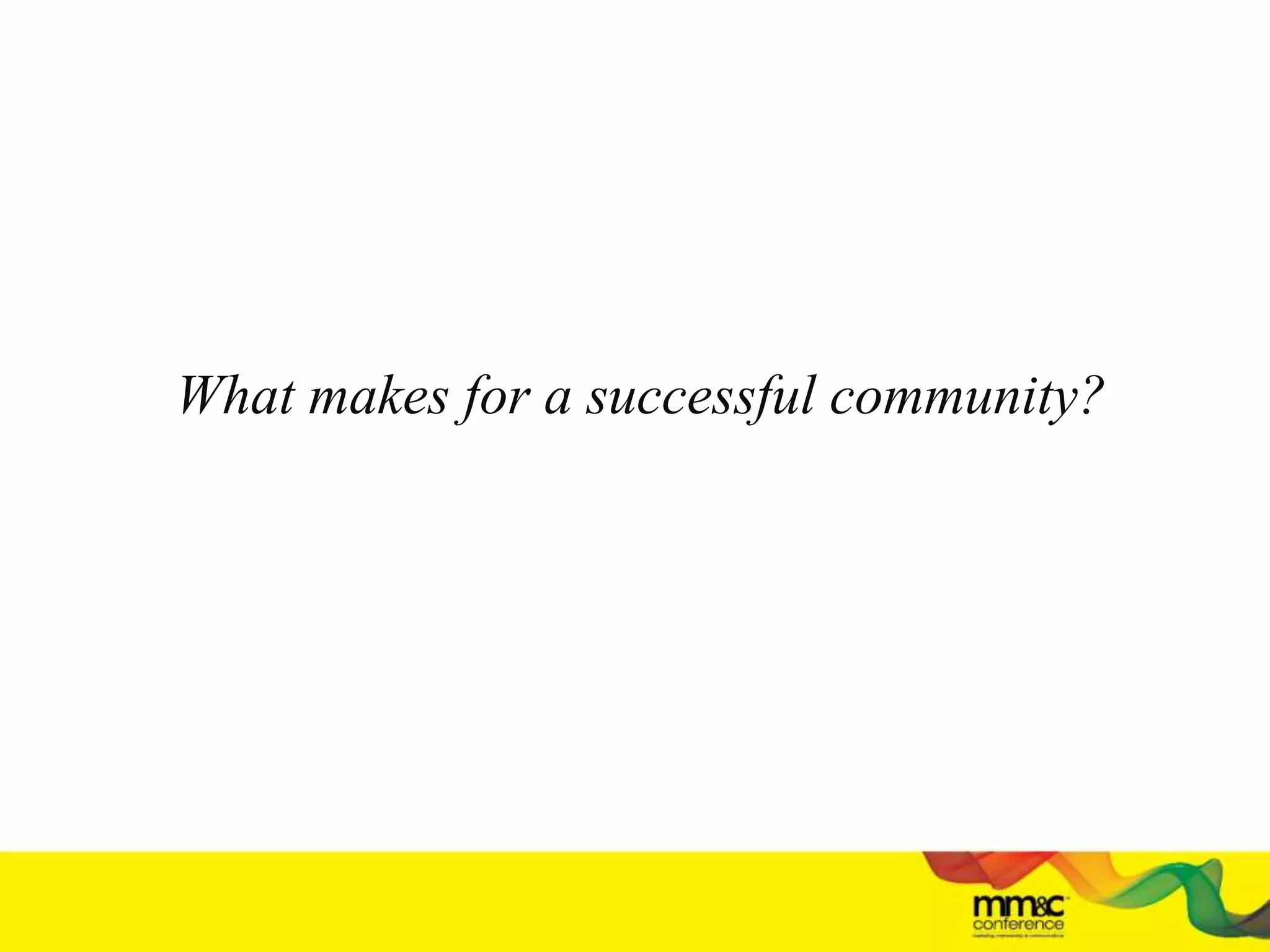 What makes for a successful community?
 