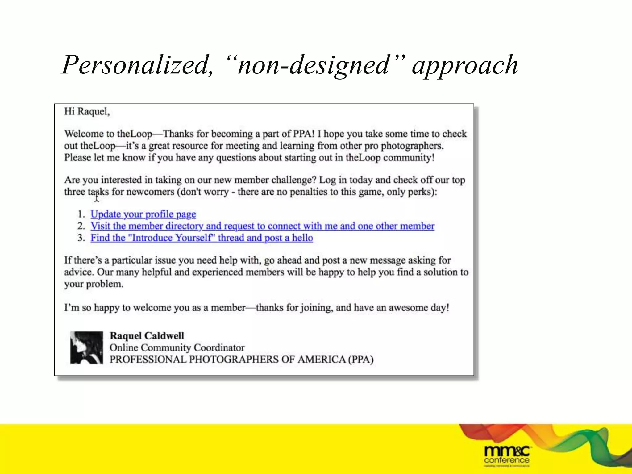 Personalized, “non-designed” approach
 