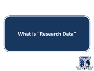 What is “Research Data”
 