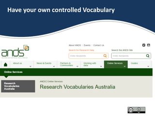 Have your own controlled Vocabulary
 