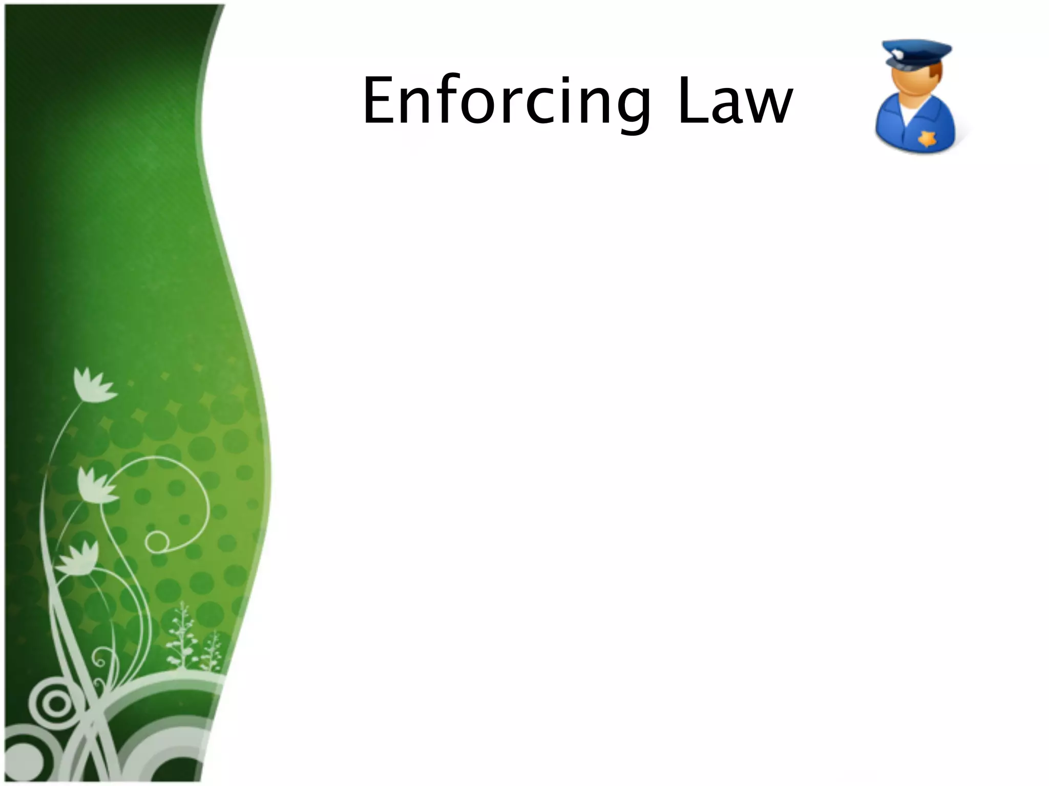Enforcing Law
 