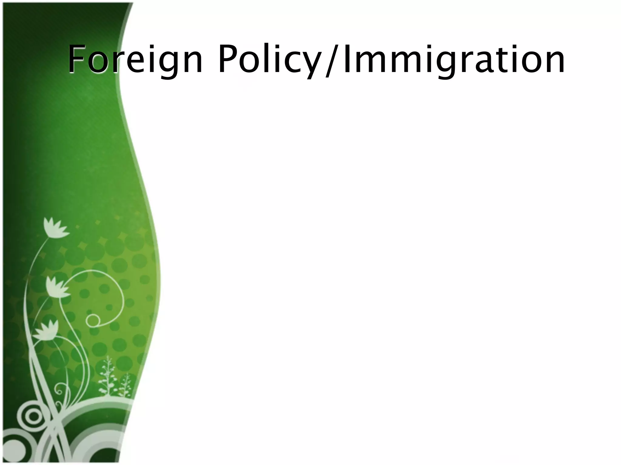 Foreign Policy/Immigration
 