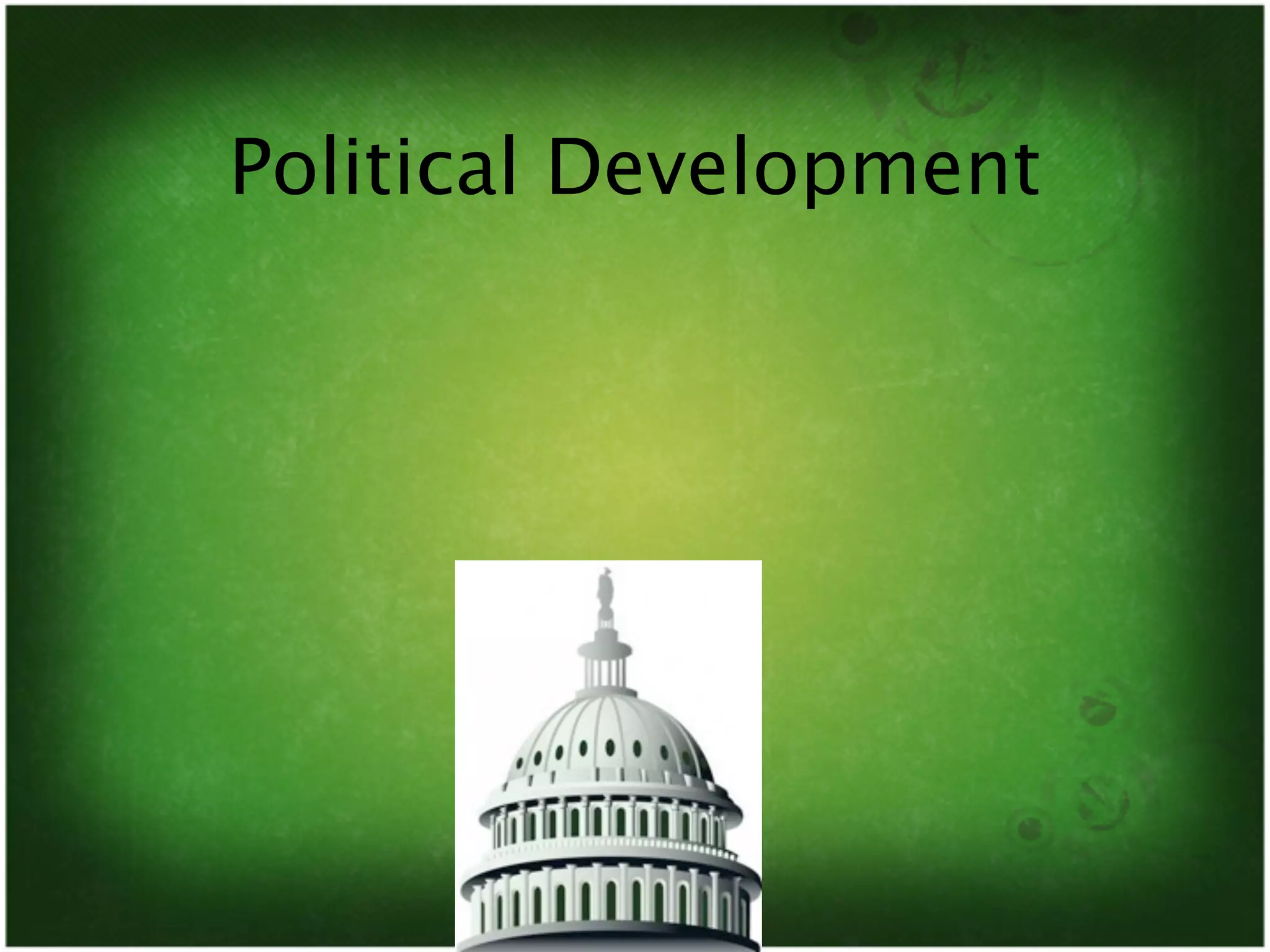 Political Development
 