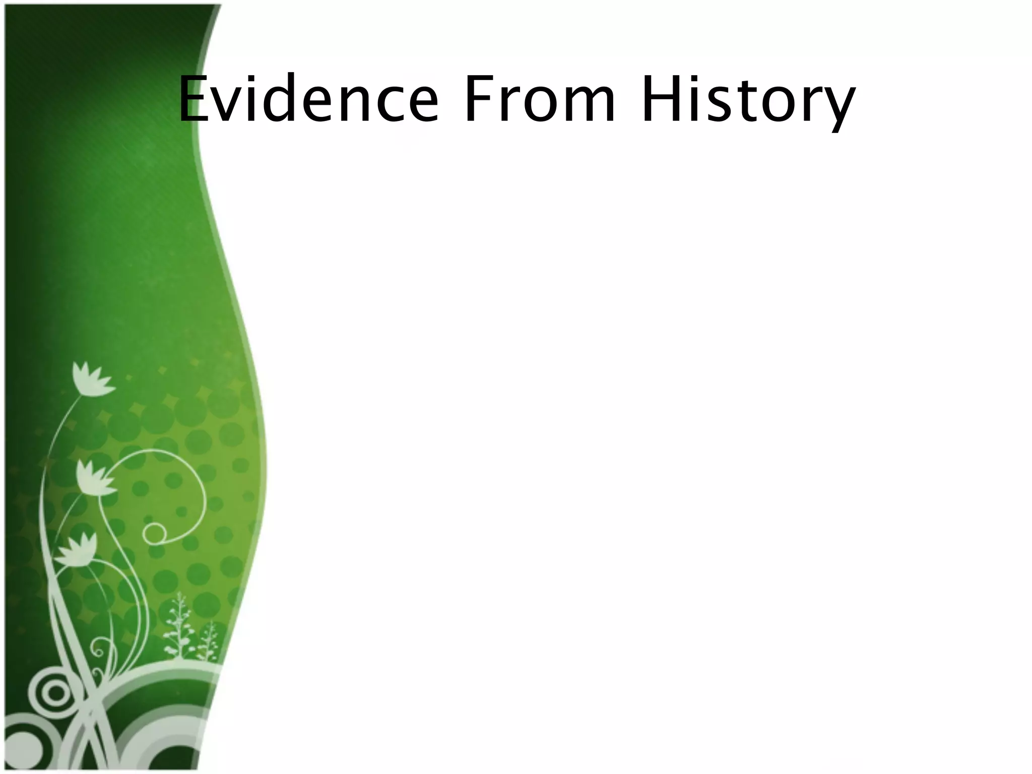 Evidence From History
 