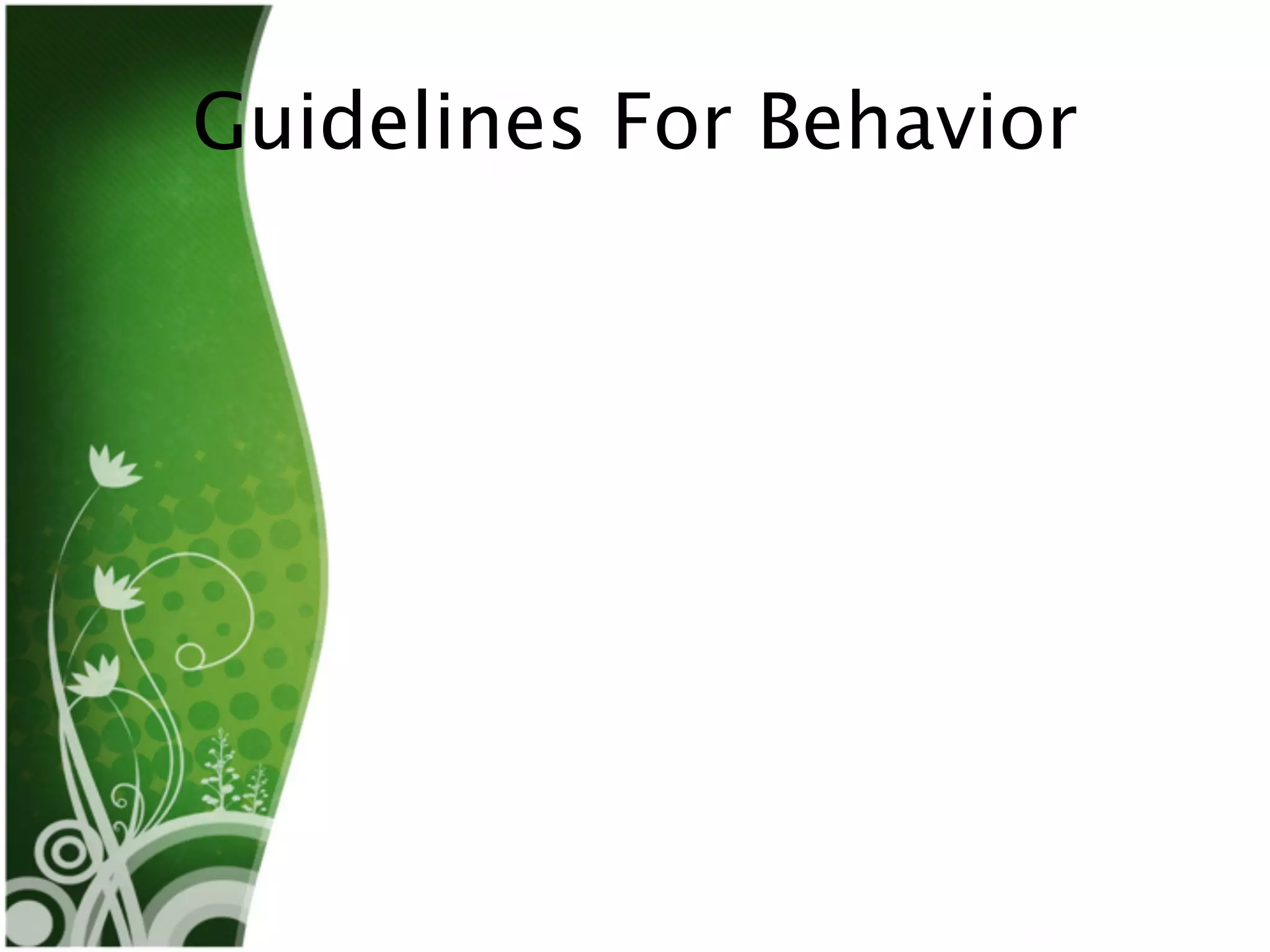 Guidelines For Behavior
 