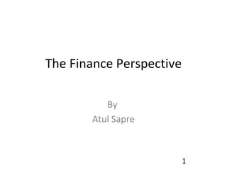 The Finance Perspective By  Atul Sapre 