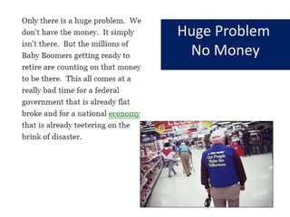 Huge Problem
No Money
 