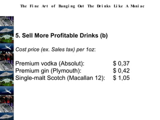 The Fine Art of Banging Out The Drinks Like A Maniac