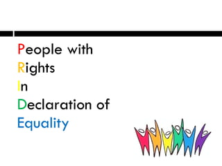 P eople with  R ights I n D eclaration of Equality 