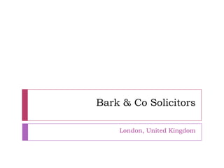 Bark & Co Solicitors

    London, United Kingdom
 